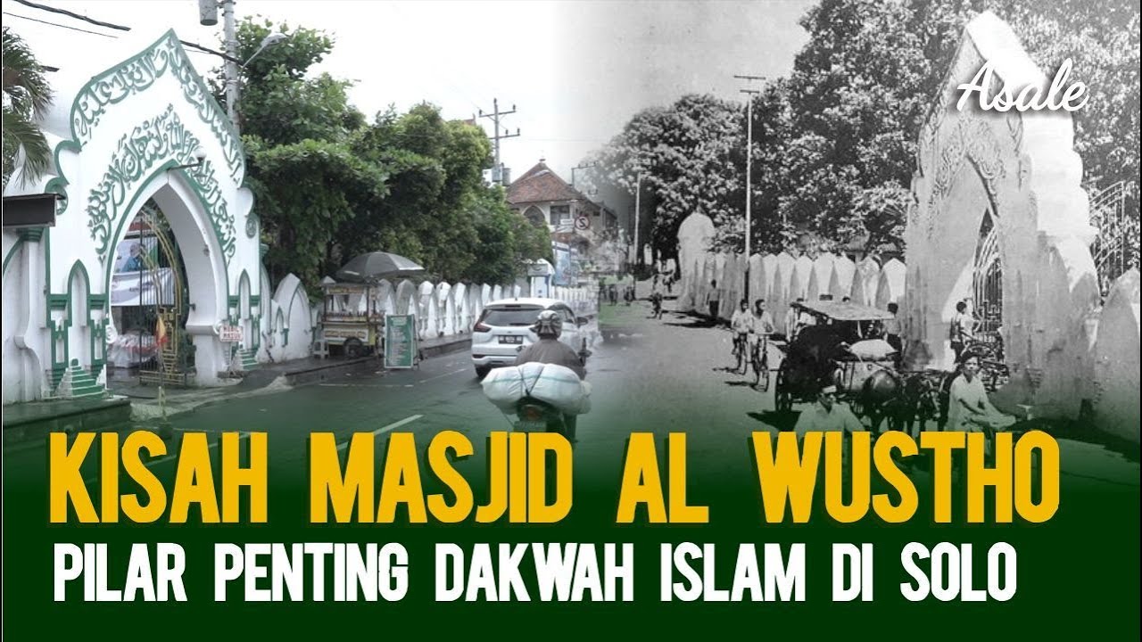 Riwayat Al-Wustho: Masjid Negara, Sentuhan Arsitek Belanda, Mangkunegaran | ASALE