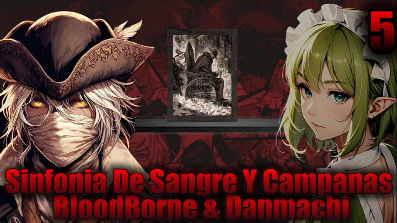 Sinfonía De Sangre Y Campanas [Danmachi & Bloodborne] Capítulo 5