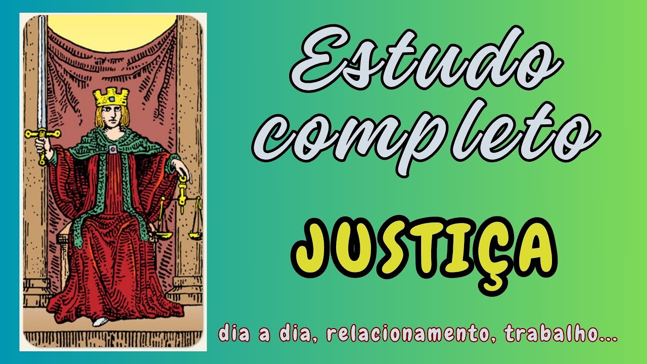 A Justiça no Tarot: Significado e Lições para o Dia a Dia, Trabalho e Relacionamentos