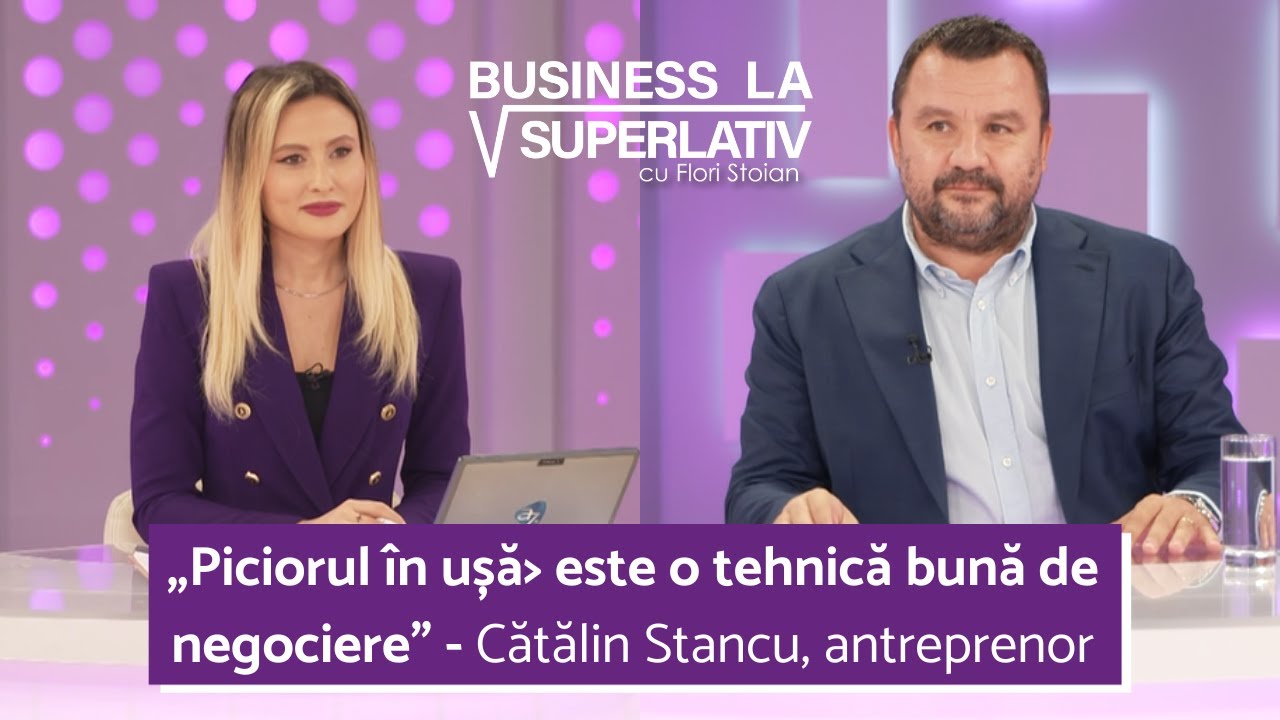 CELE MAI BUNE TEHNICI DE NEGOCIERE | BUSINESS LA SUPERLATIV cu FLORI STOIAN