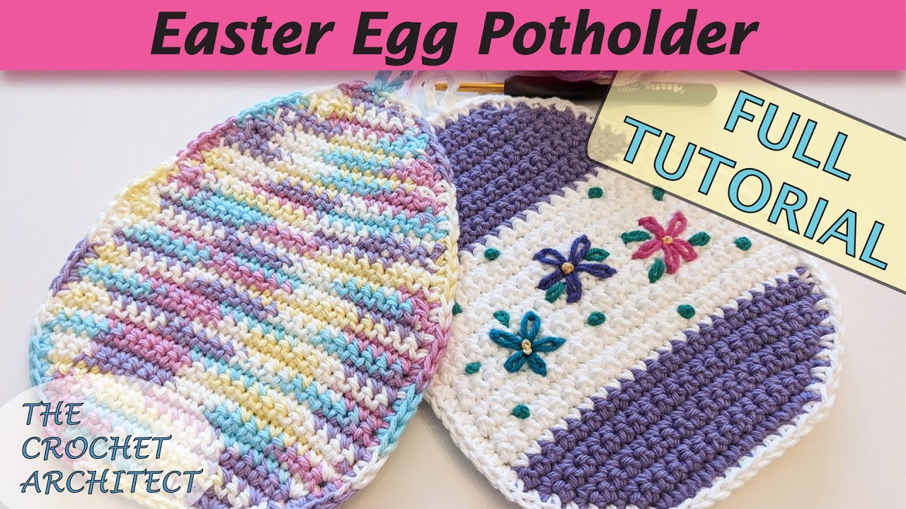 #46 - Easy Crocheted Easter Egg Potholder Tutorial