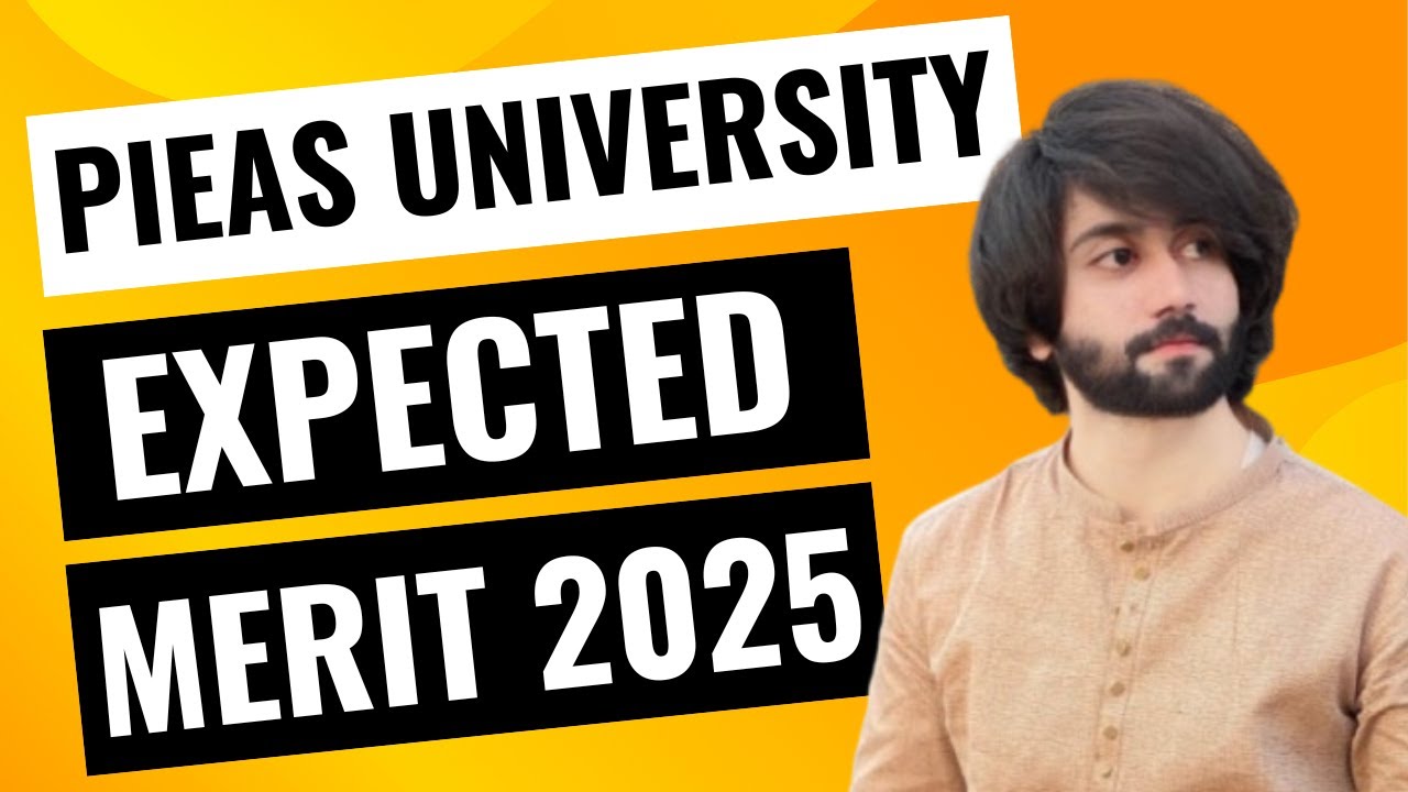 PIEAS Expected Merit 2025 I PIEAS University Merit List 2025 I PIEAS University Entry Test 2025
