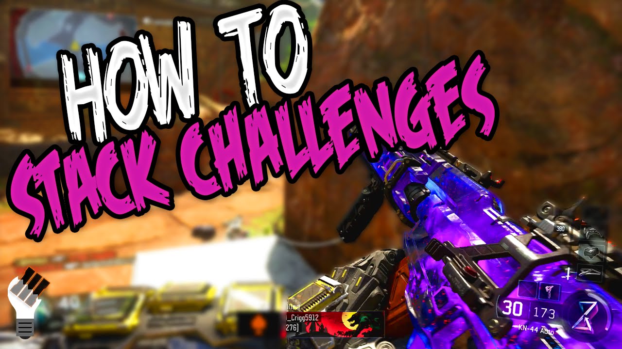 How to Effectively Stack Challenges in Black Ops 3