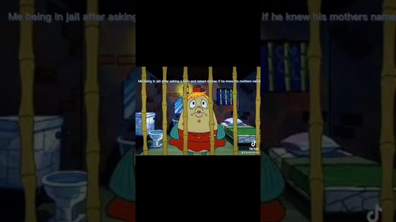 Me in jail after asking a born and raised orphan if he knew his mothers name