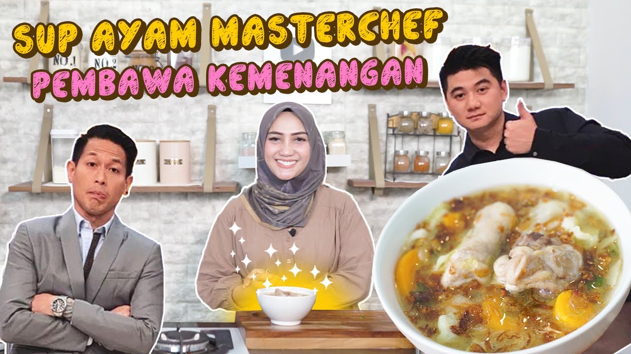 RESEP SOP AYAM MAMA LITA PEMBAWA KEMENANGAN DI MASTERCHEF