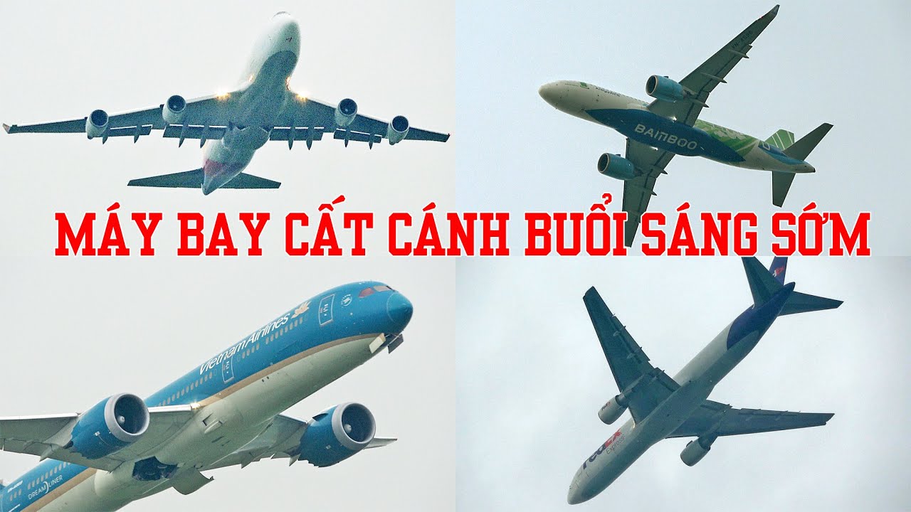 Quay các máy bay cất cánh sáng sớm ở đầu phía đông SB Nội Bài - Thưởng thức tiếng động cơ Máy Bay.