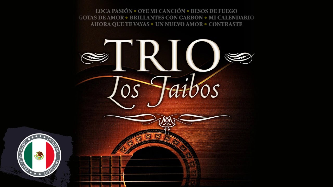 Trio Los Jaibos Grades Exitos Sus Mejores Canciones
