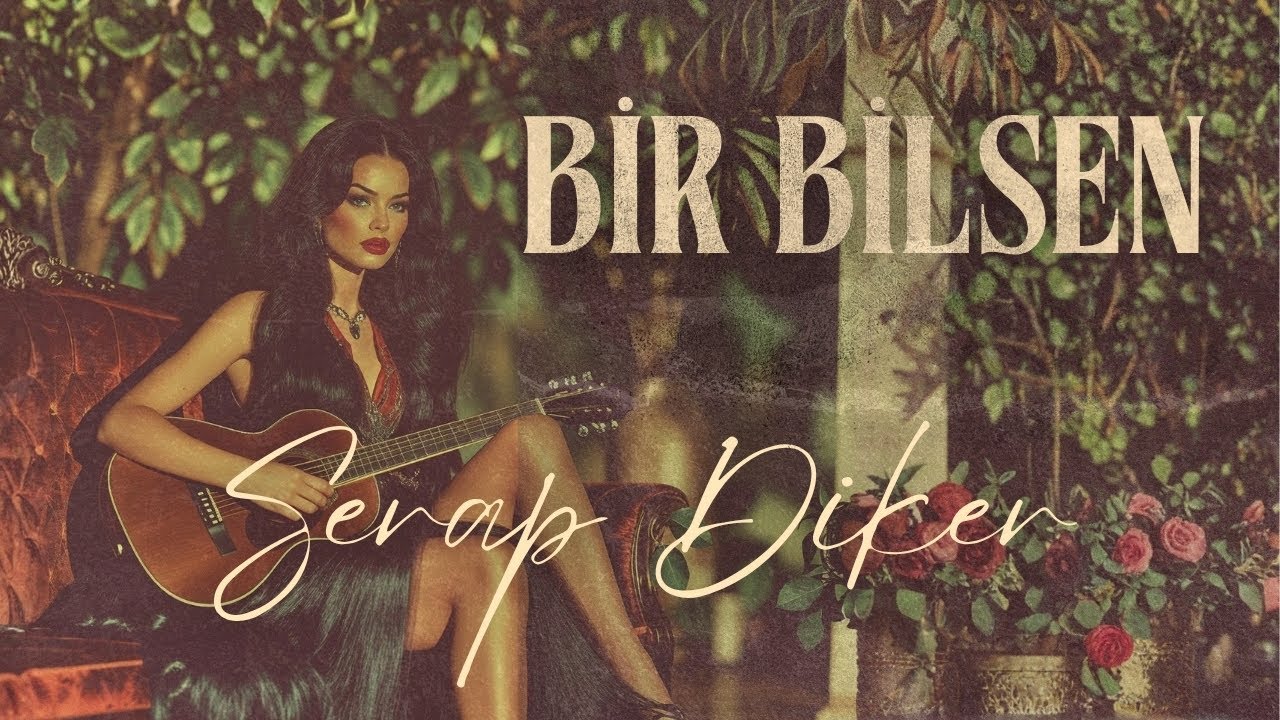 Bir Bilsen - Serap Diker