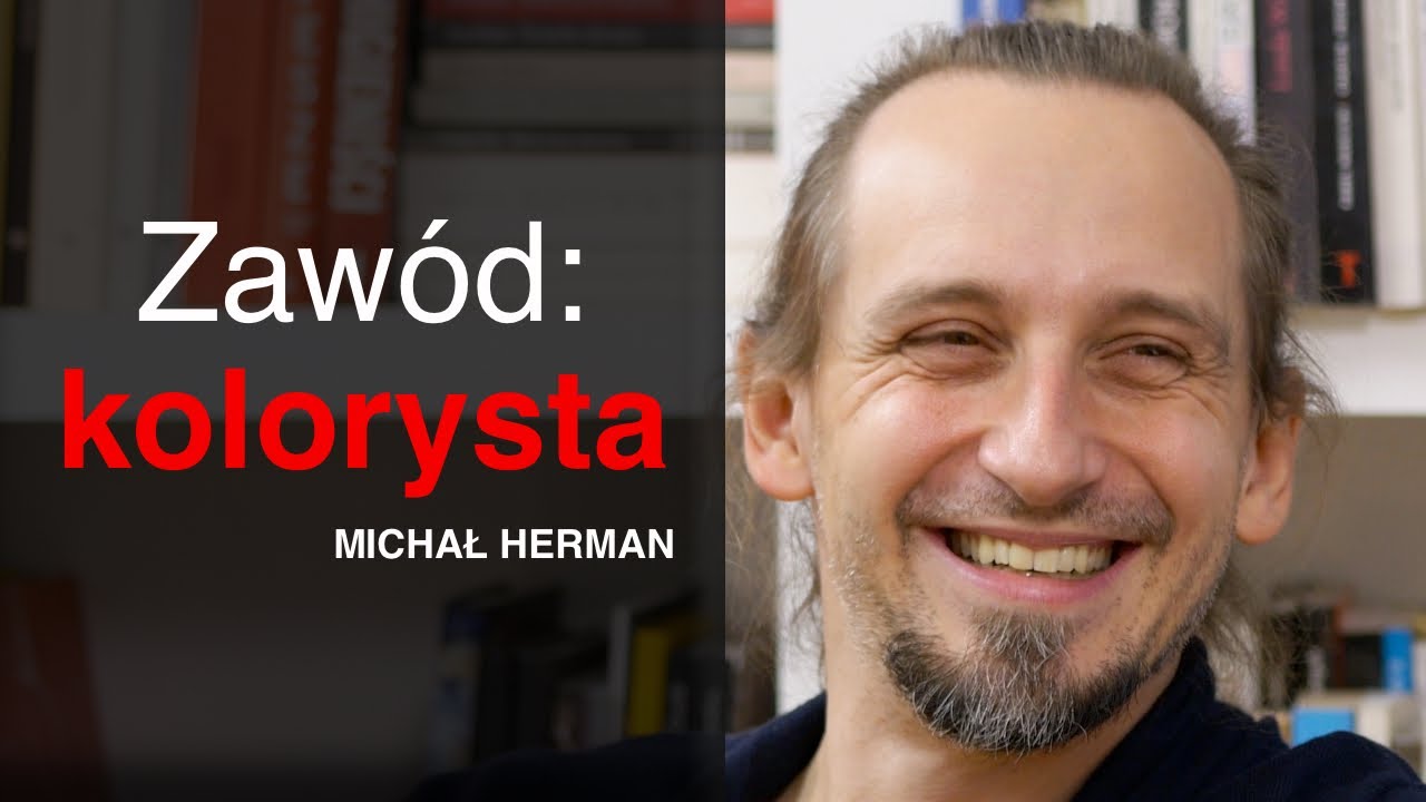 Michał Herman, człowiek odpowiedzialny za kolor polskiego filmu: 
