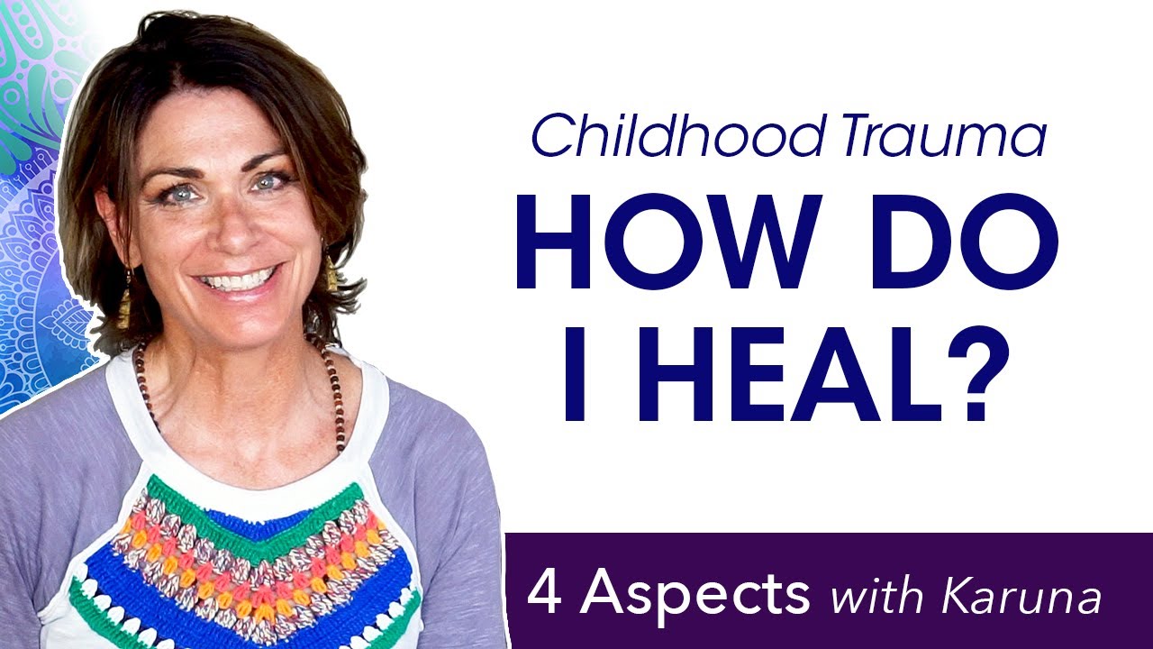 How do I Heal from Childhood Trauma? How do I Heal Complex PTSD? Includes FOUR COMPONENTS of Healing