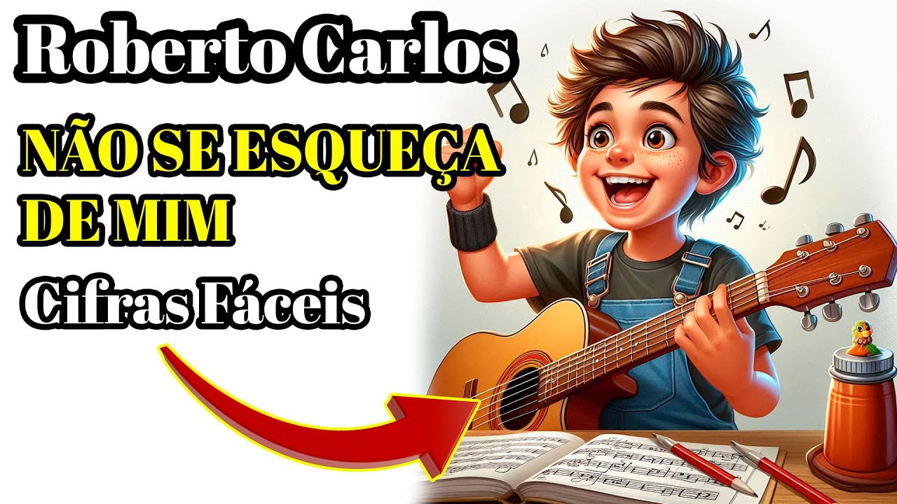 Descubra como tocar e cantar (Não se Esqueça de mim -Roberto Carlos) no violão: cifras e letra!