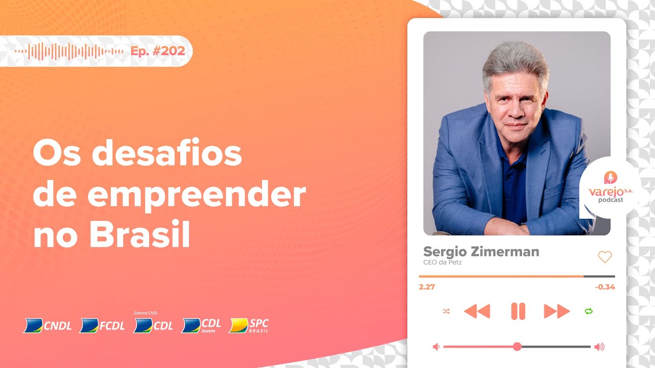 Os desafios de empreender no Brasil | Sergio Zimerman, CEO da Petz | #202