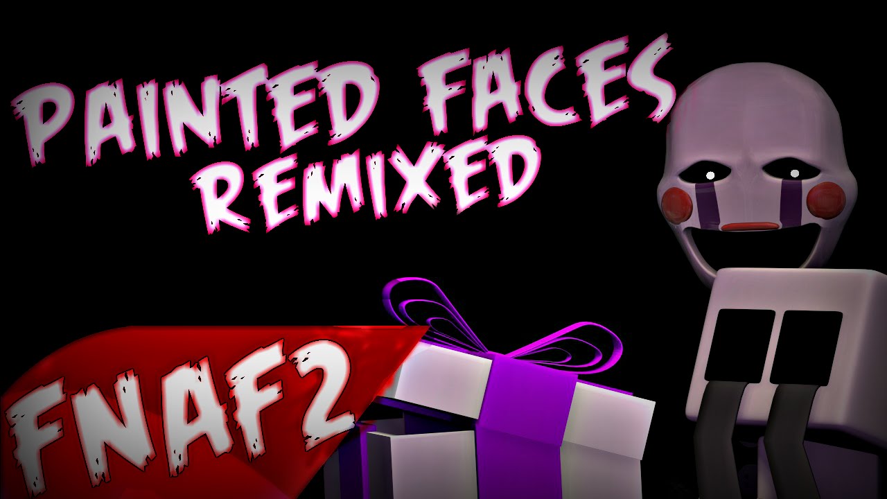 (SFM)"Painted Faces" Remixed Song Created By:Trickywi|Strings of Life|