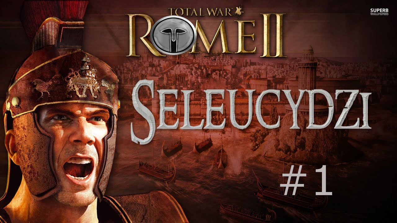 Rome Total War: Seleucydzi #1 (Powr&oacute;t do przeszłości)