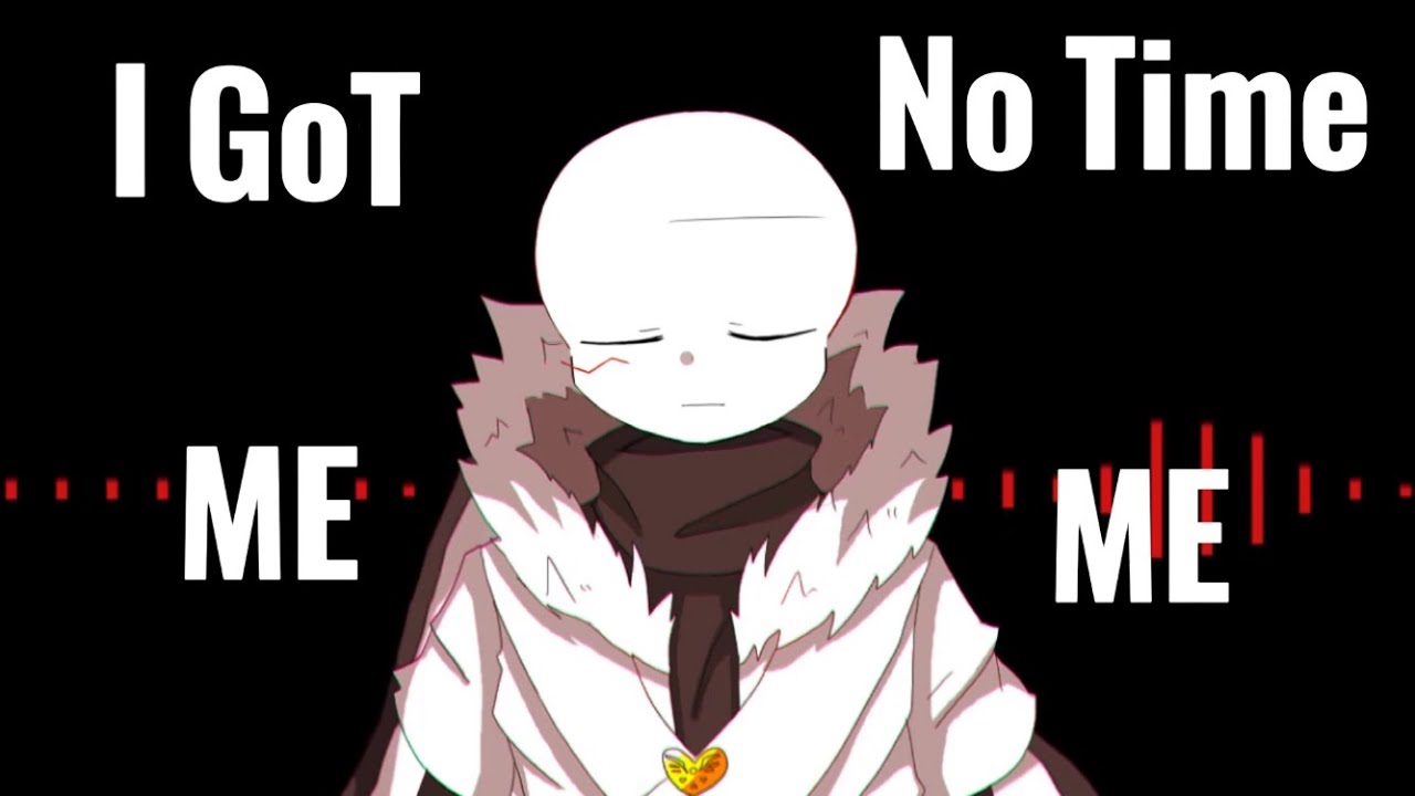 【Undertale AU】【crossSans】I Got No Time meme
