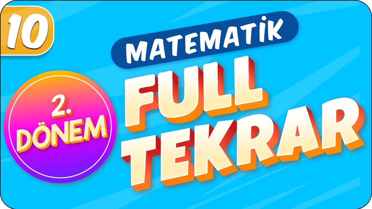 10.Sınıf Matematik | 2.Dönem Full Tekrar 🔁
