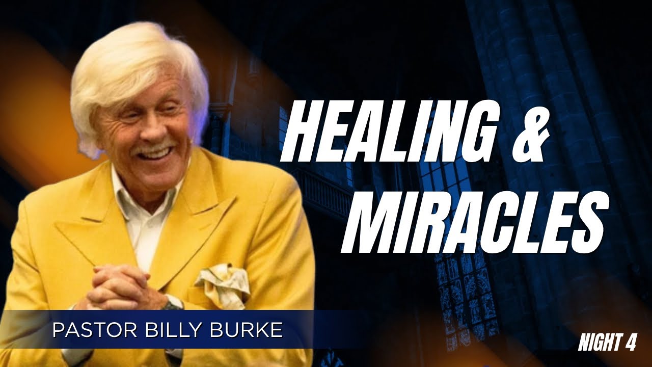 Healing & Miracle Service | Night 4 | Pastor Billy Burke | King’s Dallas