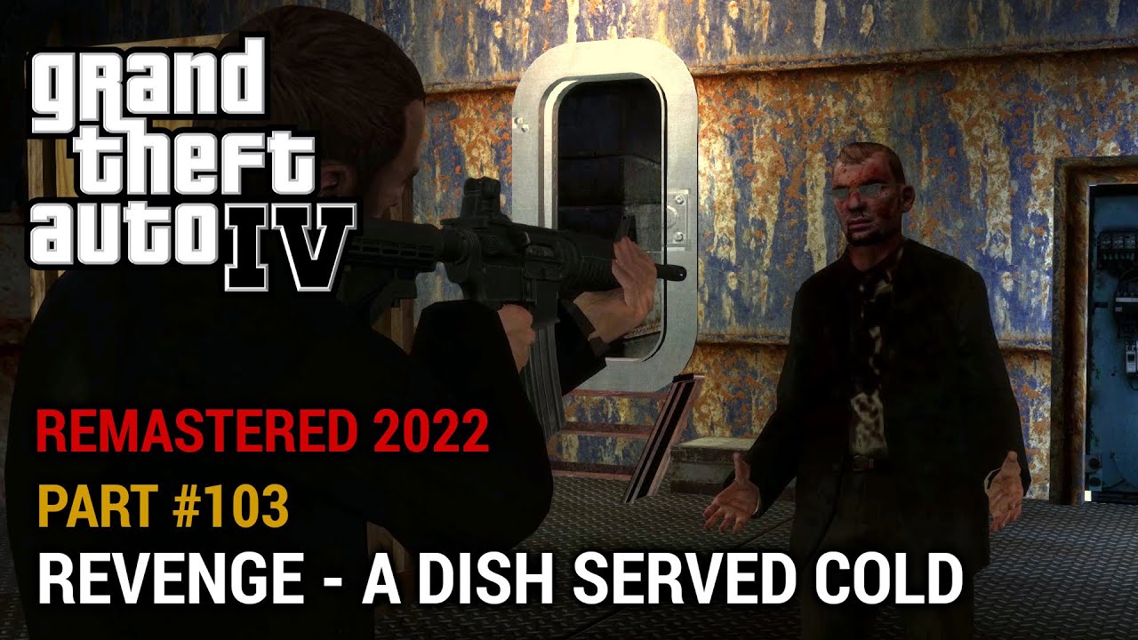 GTA 4 Remastered 2022 Part 103 - Revenge Ending - A Dish Served Cold