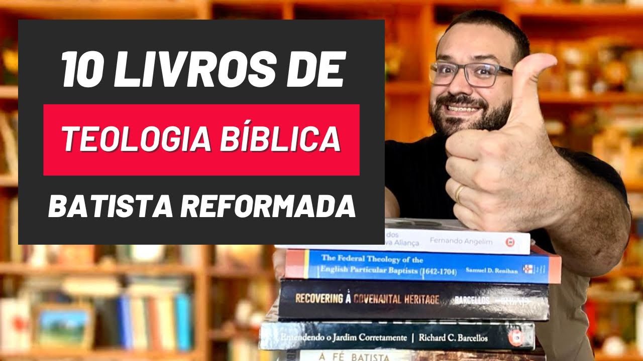 DEZ LIVROS sobre TEOLOGIA B&Iacute;BLICA Batista Reformada - Fernando Angelim