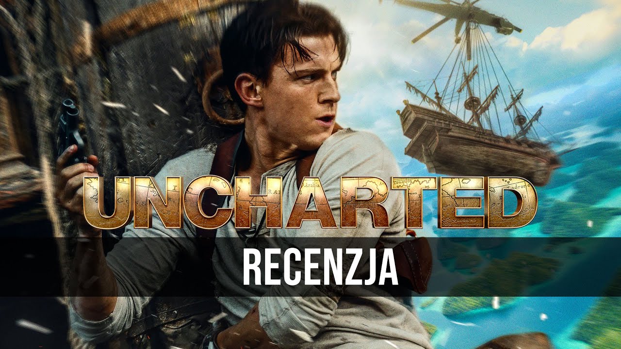 Uncharted - RECENZJA