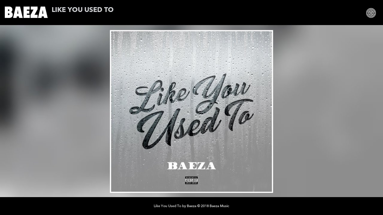 Baeza - Like You Used To (Audio)