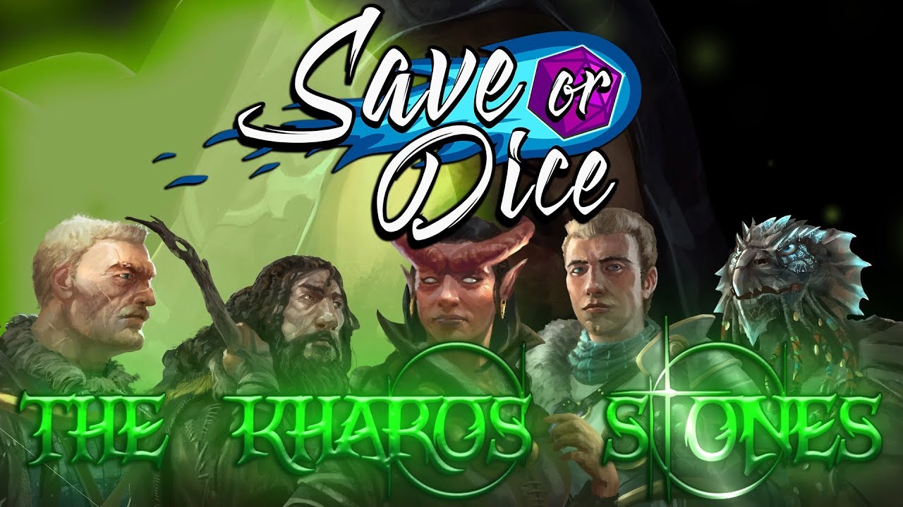 Save or Dice - The Kharos Stones