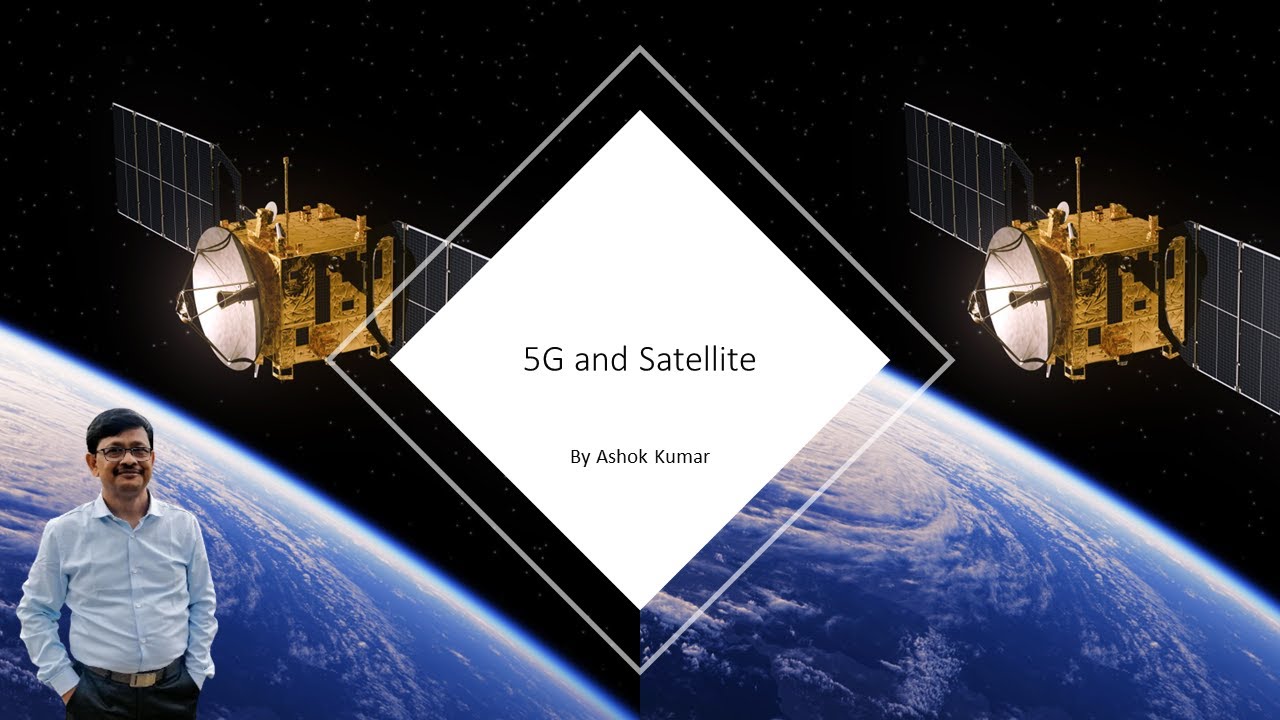 Integration of Satellite in 5G Network Part 1/2