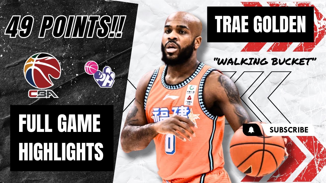 TRAE GOLDEN GOES FOR 49 POINTS IN CHINA CBA!! Full Highlights Season 2023/24