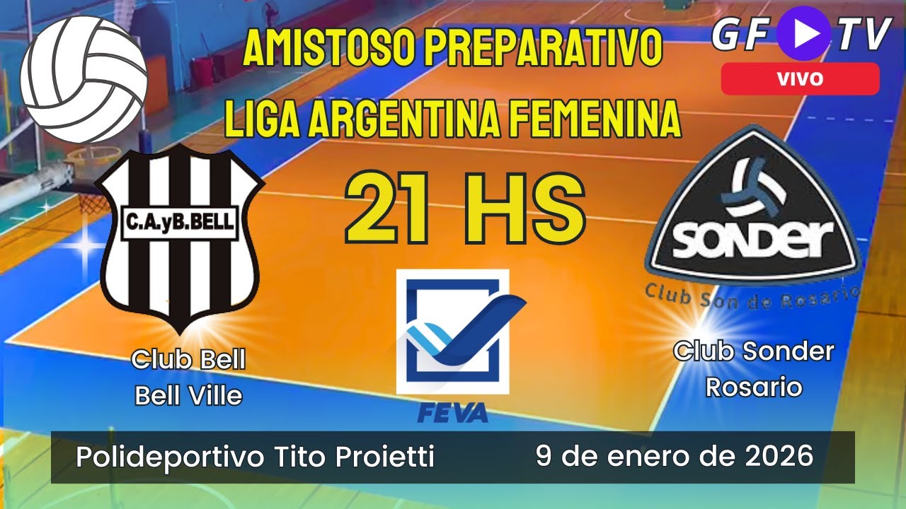 BELL vs SONDER (ROSARIO) - AMISTOSO PREPARATIVO - LIGA ARGENTINA FEMENINA DE VOLEY - VIERNES 21 HS.