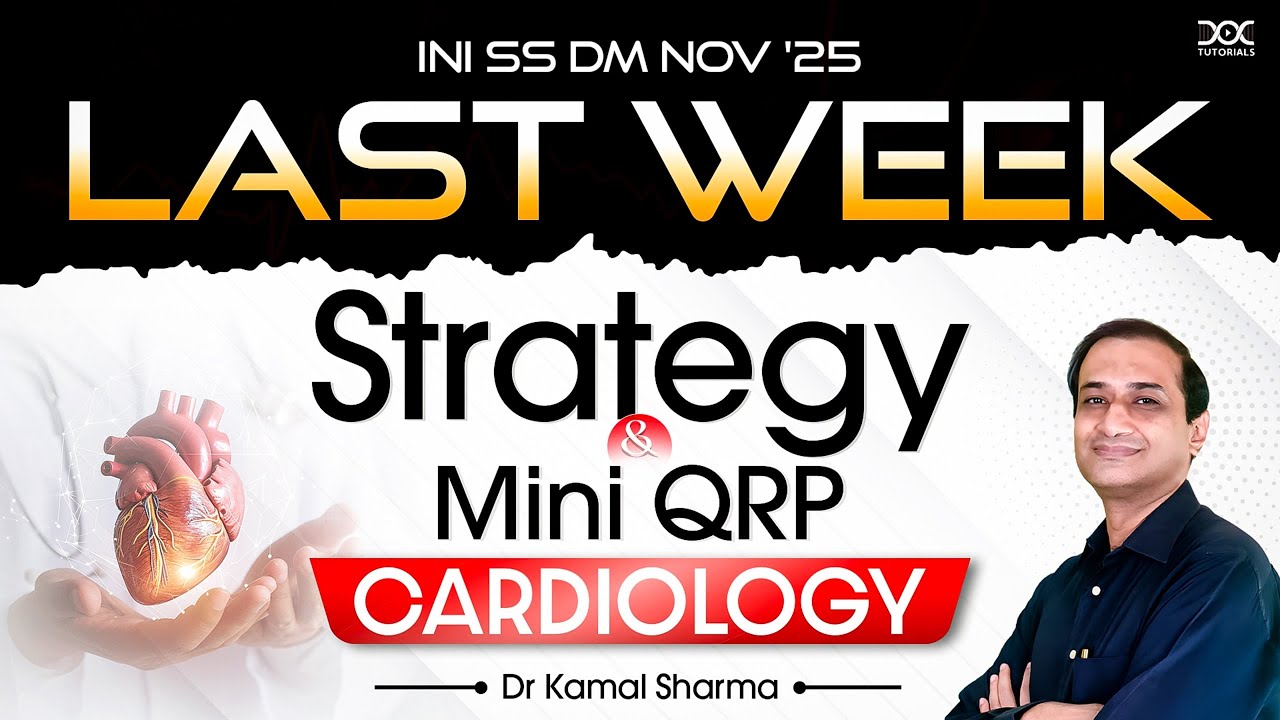 Master Cardiology for INI SS DM Nov '25 | Last Week Strategy & Mini QRP with Dr. Kamal Sharma
