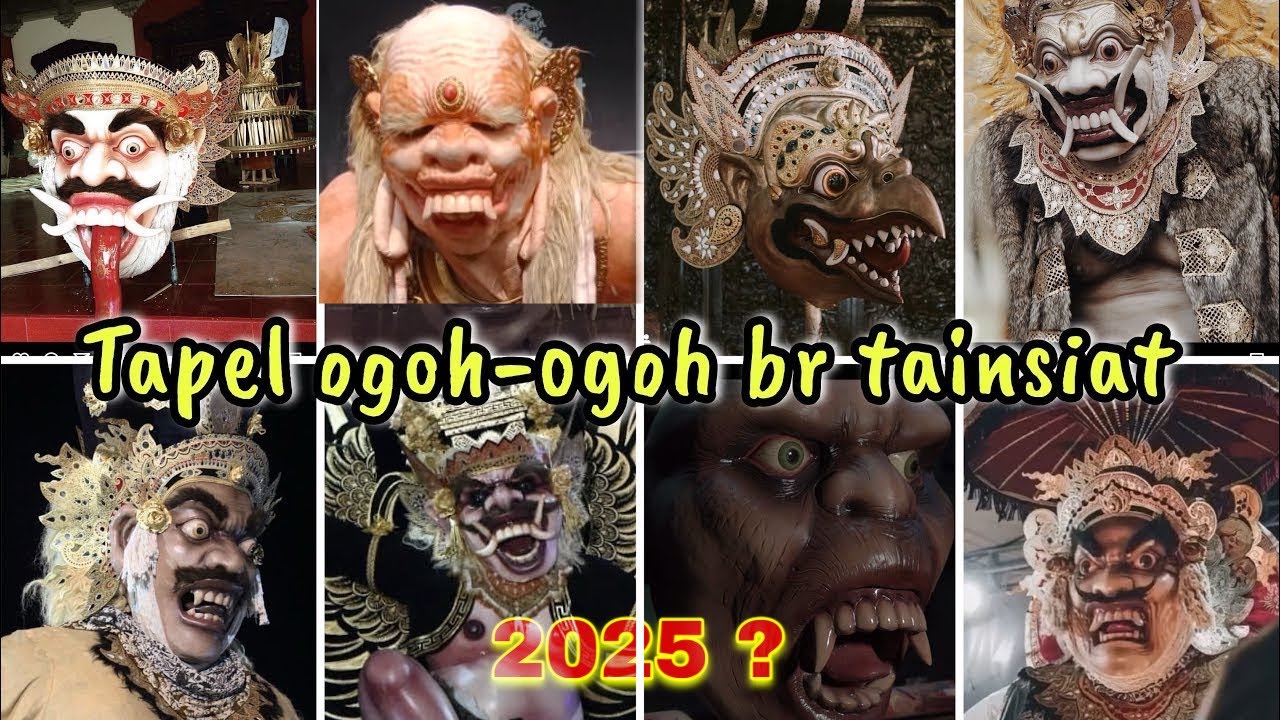 9 Tapel Ogoh ogoh Br Tainsiat dari tahun ke tahun