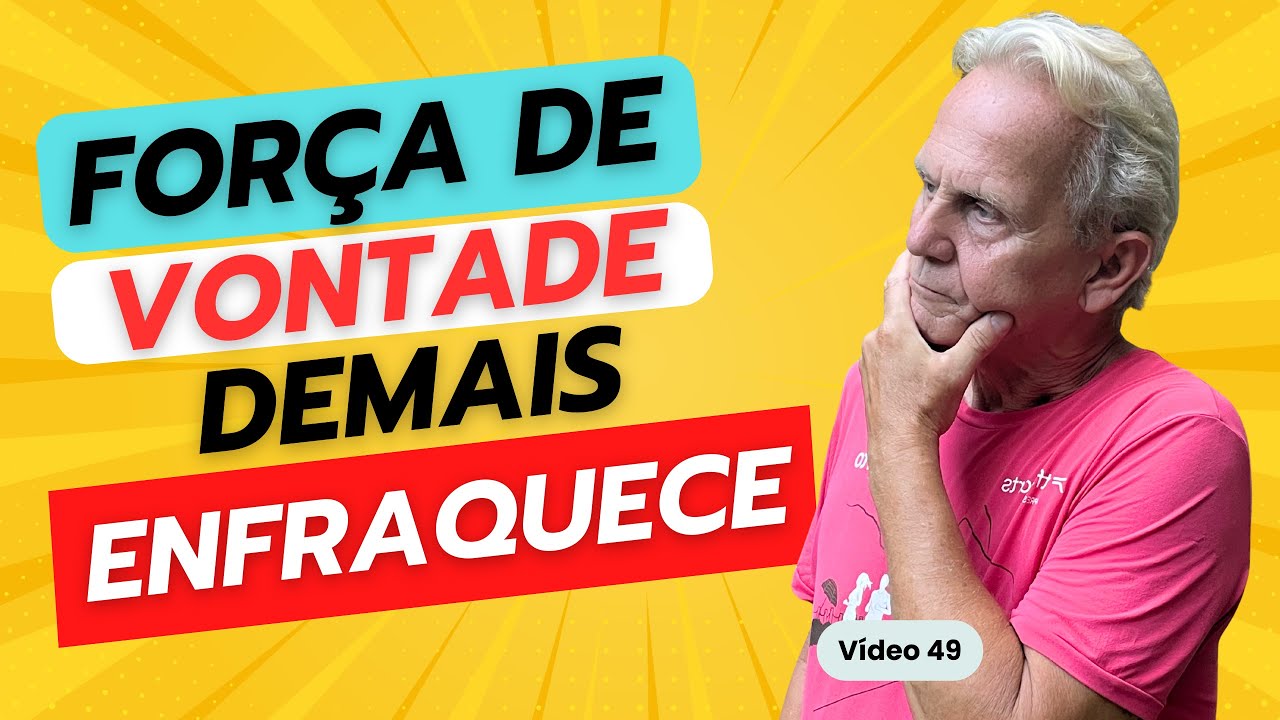 Força De Vontade Demais, Enfraquece