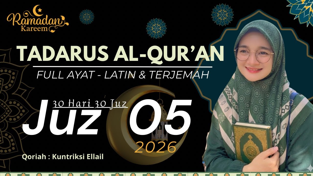Tadarus Ramadhan 2026 - Juz 5 Full Arab, Latin dan Terjemah - Qoriah Kuntriksi Ellail