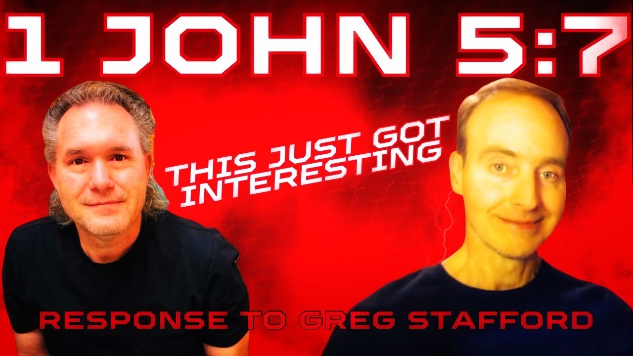 Response to Greg Stafford PT1: 1 John 5:7 and the Trinity, Church Fathers, Oldest Greek Manuscripts