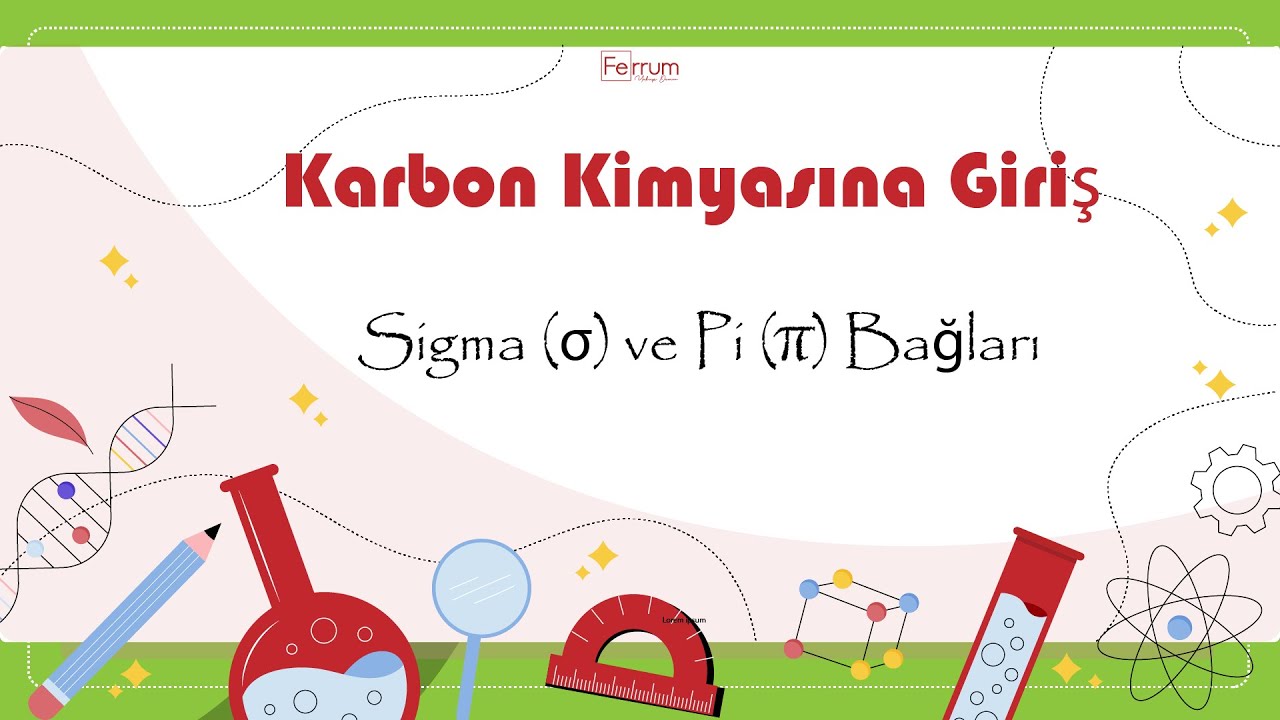 Sigma (σ) ve Pi (π) Bağları | Karbon Kimyasına Giriş