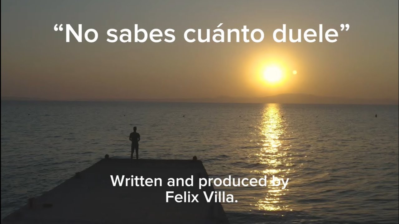 No Sabes Cuánto Duele | tema original de Felix Villa | Música Latina