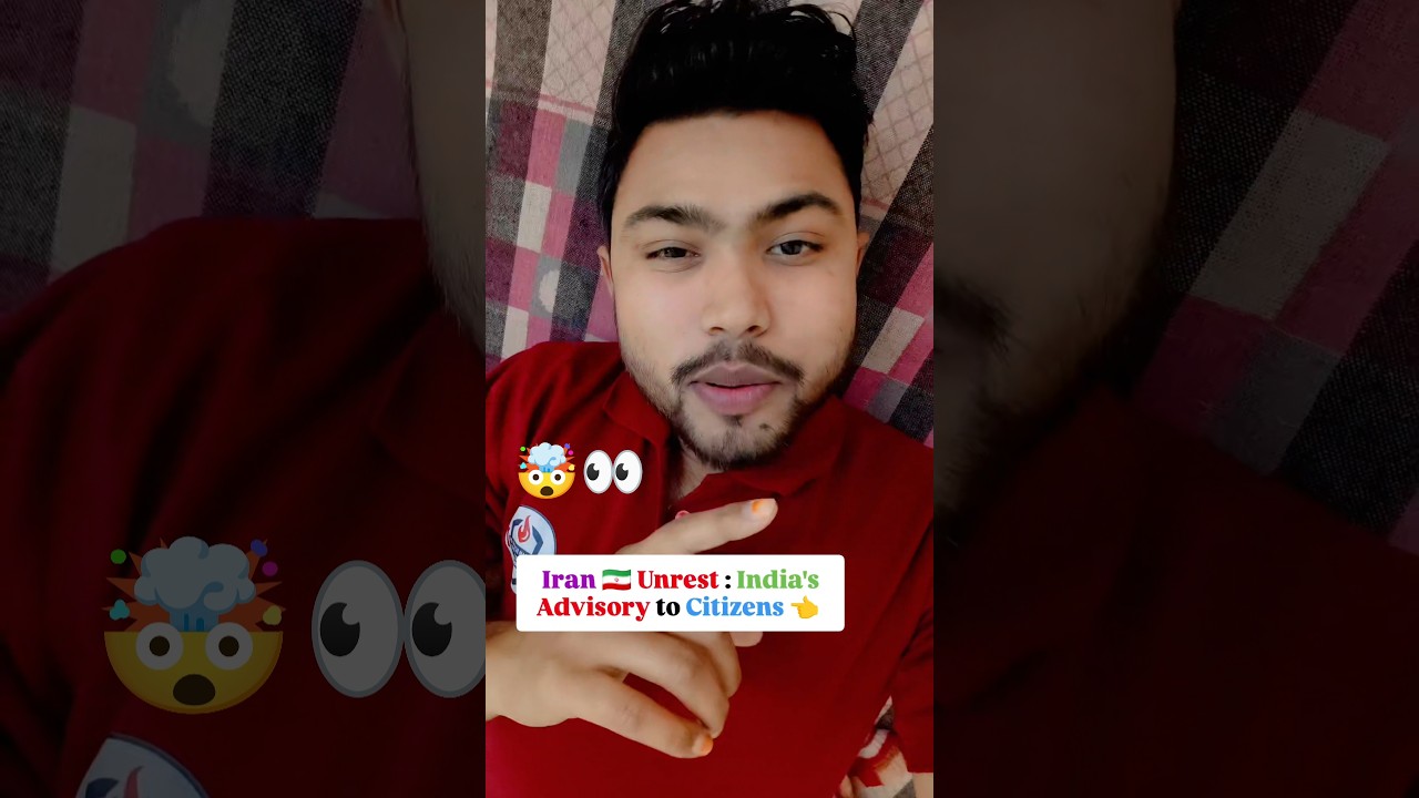 🇮🇷 Iran Unrest 2026 : Indian Embassy Issues Urgent "Leave Now" Advisory | 