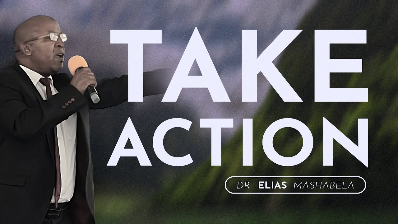 Go Again (Take Action) | Dr. Elias Mashabela