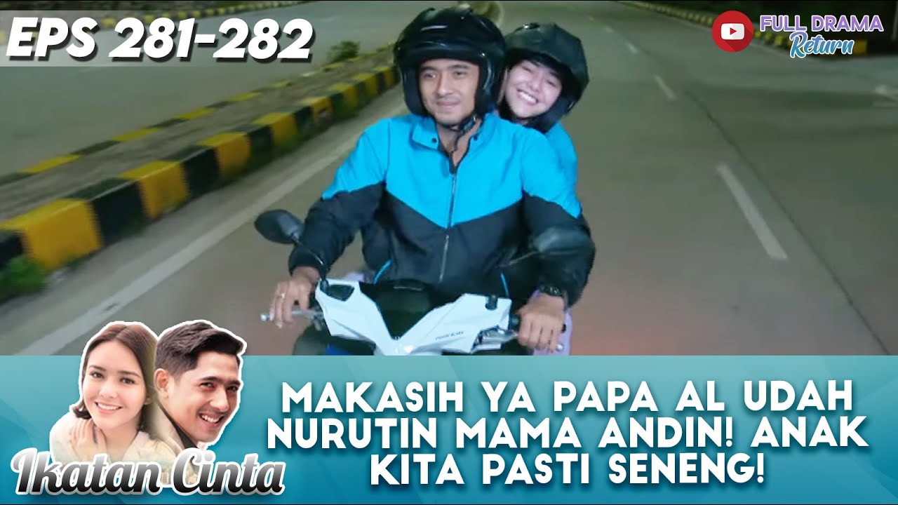 MAKASIH YA PAPA AL UDAH NURUTIN MAMA ANDIN! ANAK KITA PASTI SENENG! - IKATAN CINTA