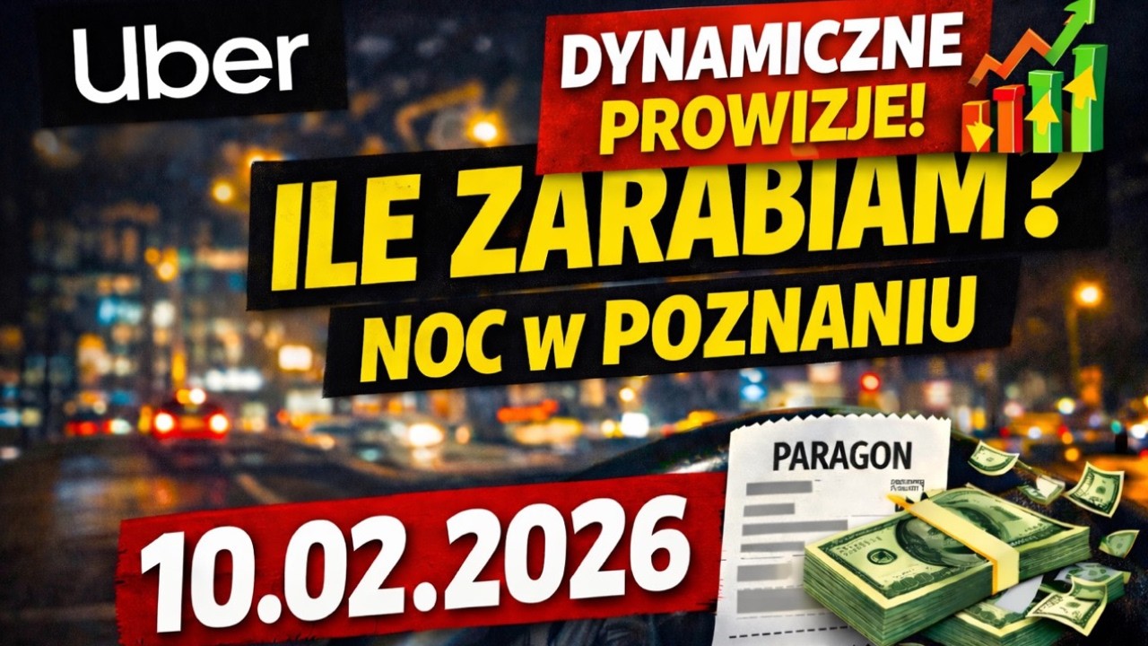 Ile zarabia kierowca Uber? Dynamiczne prowizje - Nocka 10 luty 2026 w Poznaniu