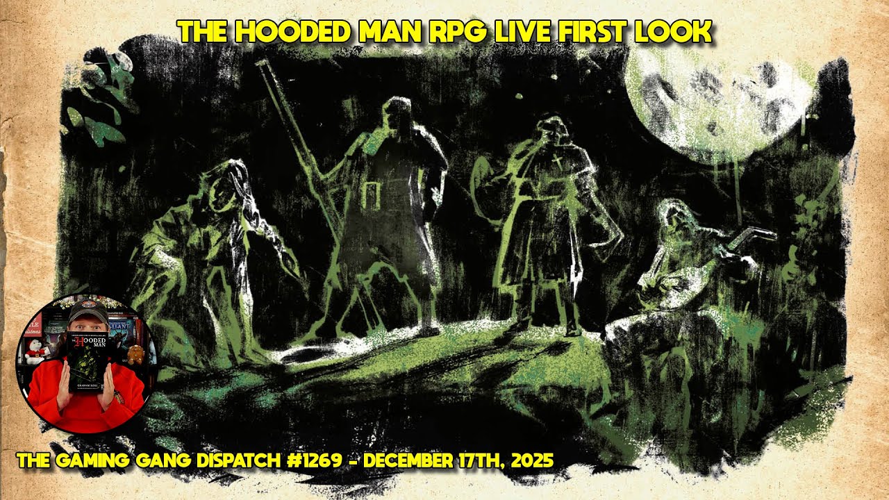 The Hooded Man RPG Live First Look on The Gaming Gang Dispatch 1269
