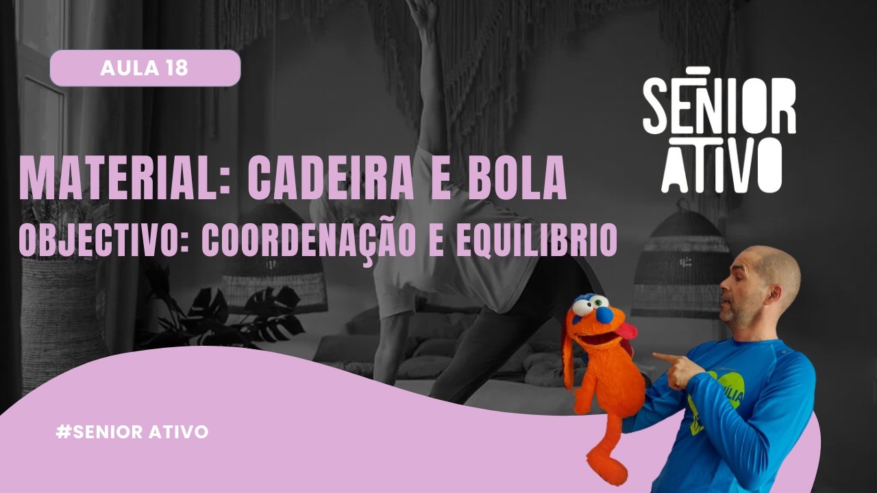 Ginástica Sénior | Aula 18 | Exercícios de Coordenação e Equilíbrio com Cadeira e Bola