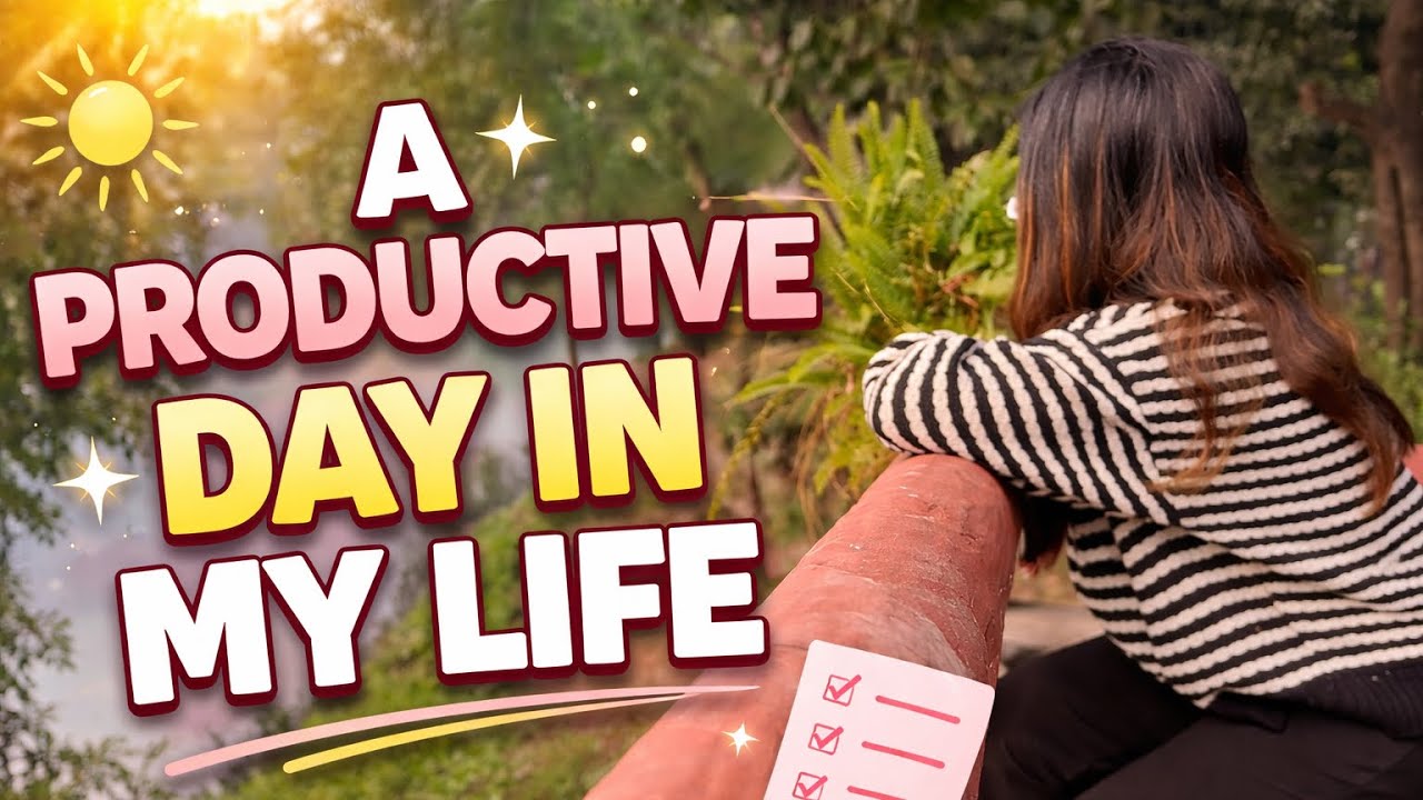 A Productive Day In My Life! 
