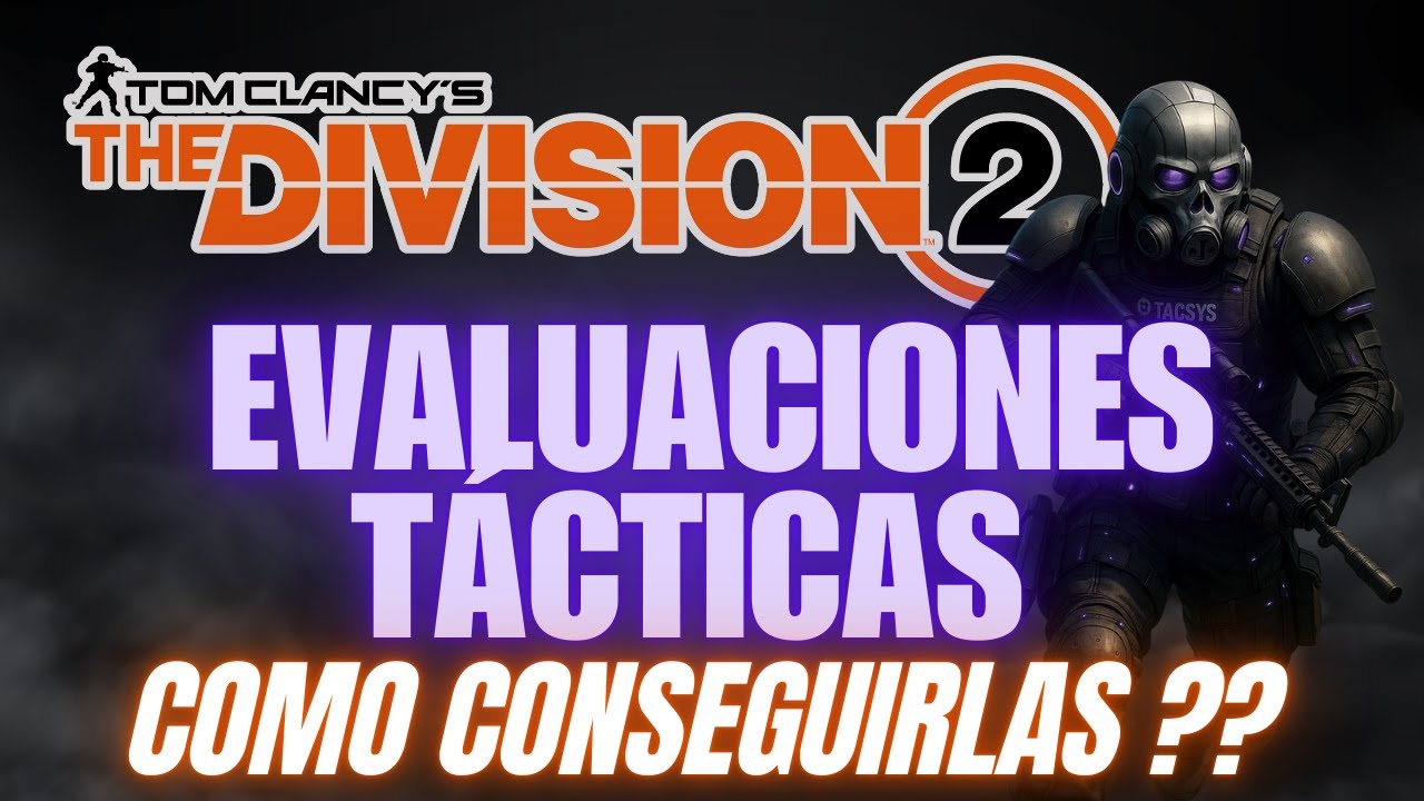 Cómo CONSEGUIR y FABRICAR Evaluaciones TÁCTICAS de Facciones (The Division 2)