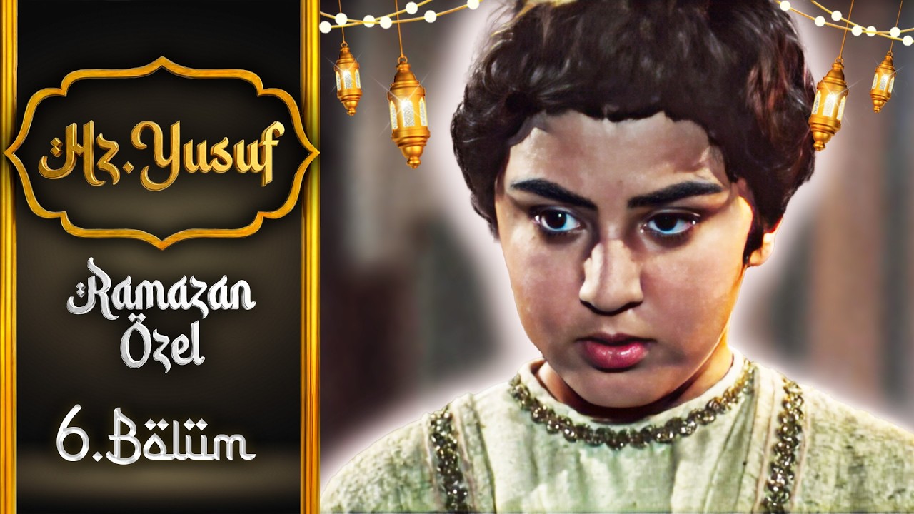 Hz. Yusuf 6. Bölüm | Ramazan Özel