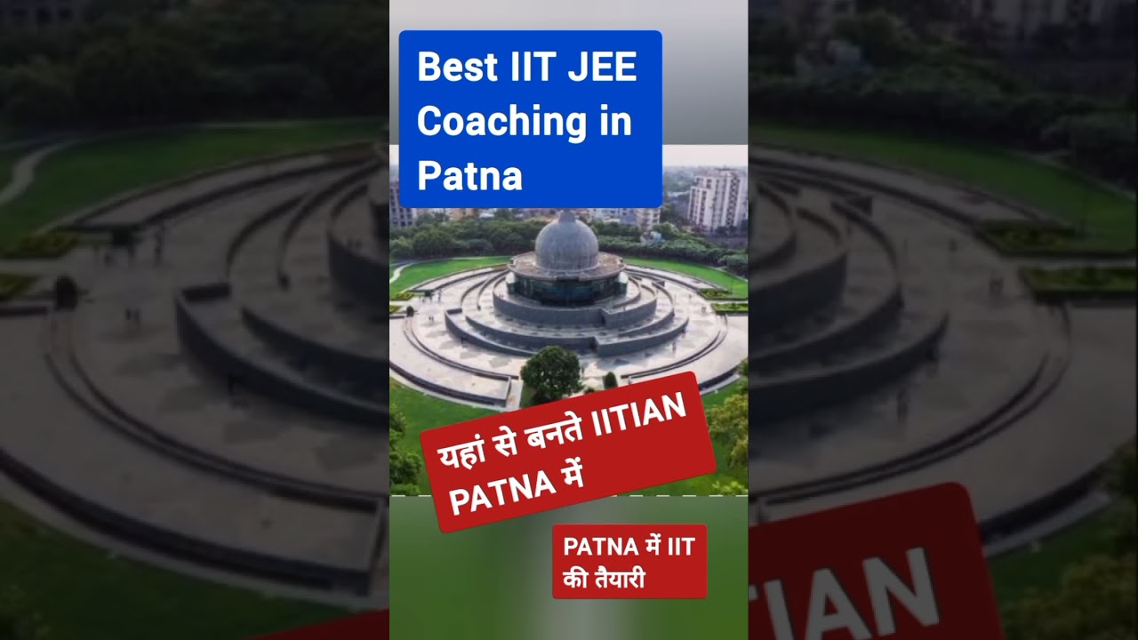 Best IIT JEE Coaching in Patna | Top most IIT JEE Coaching in Patna