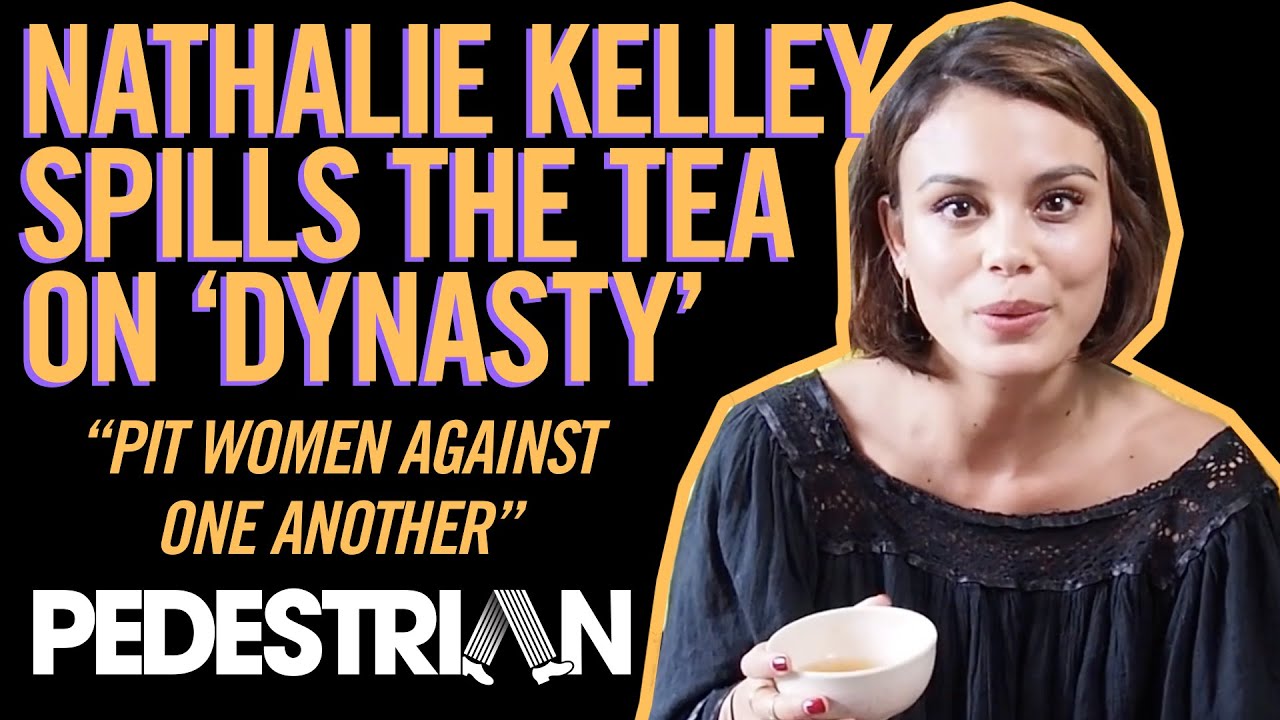 We Spill The Tea With Nathalie Kelley From 'Dynasty' | PEDESTRIAN.TV