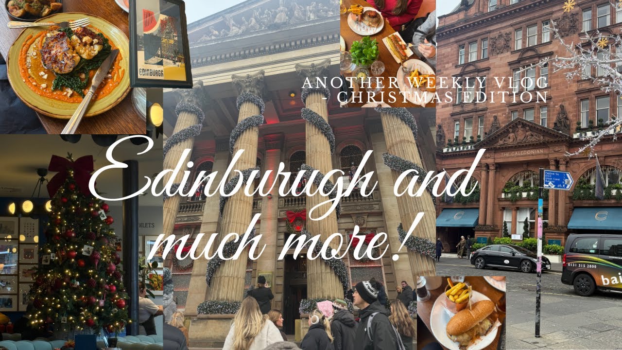 Edinburgh, glow up prep and more!
