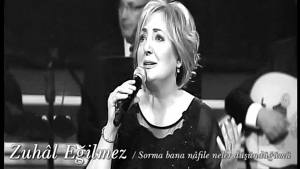 Zuhâl Eğilmez ~ Sorma bana nâfile neler düşündüğümü