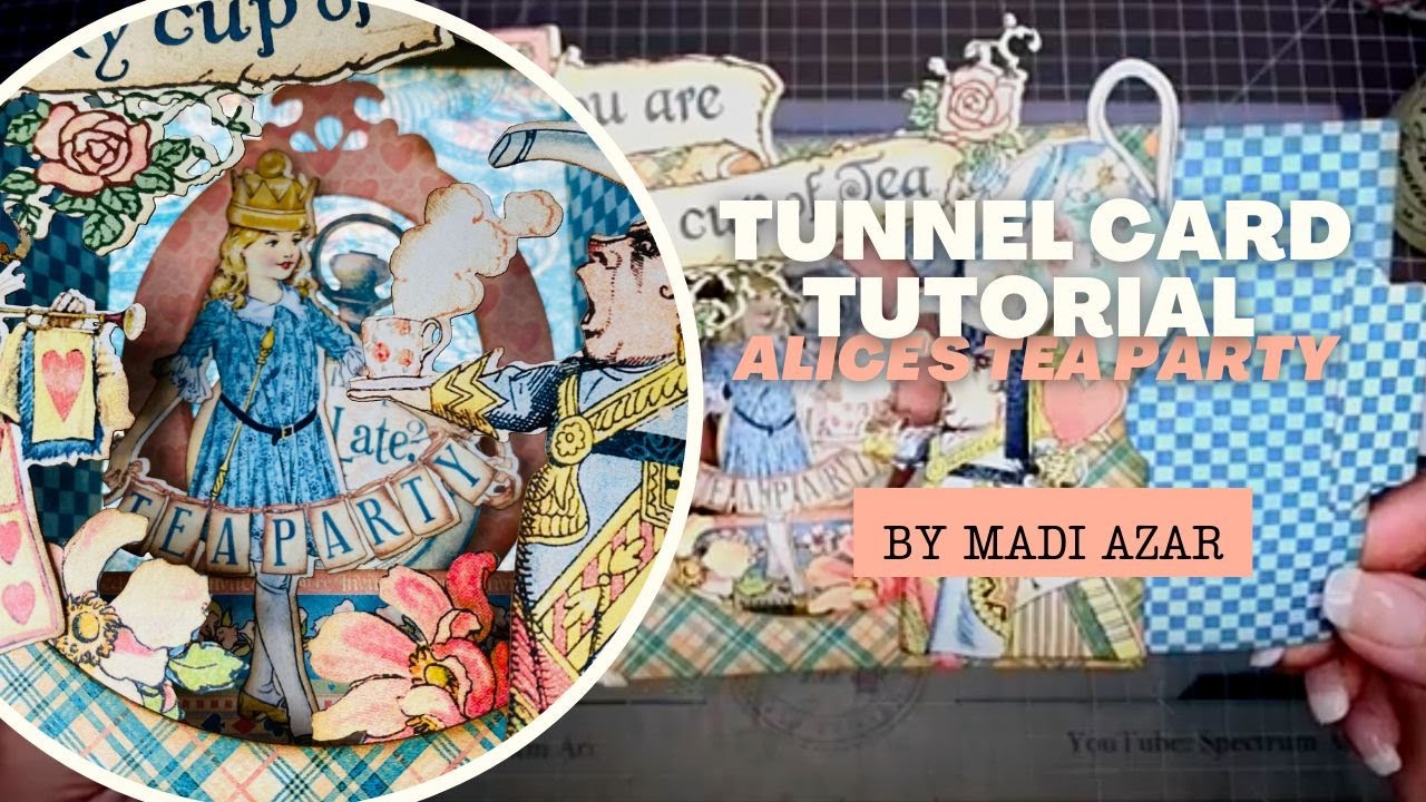 Tunnel Card Tutorial - Alice's Tea Party - by Madi Azar